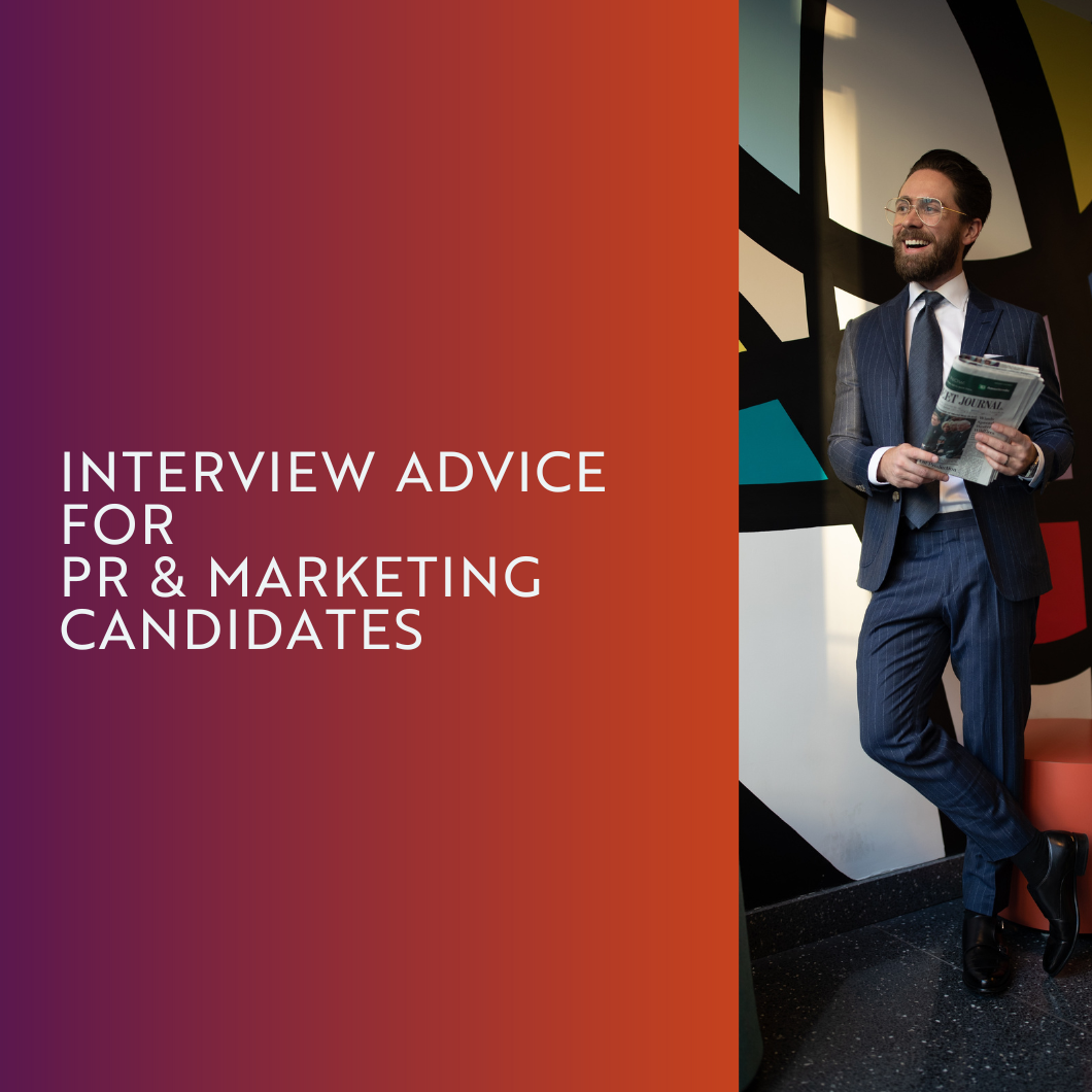 Interview advice for PR &amp; Marketing Candidates